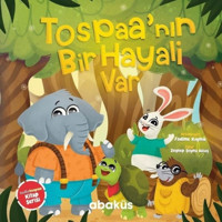 Tospaa'nın Bir Hayali Var - Zeynep Şeyma Keleş - Abaküs Kitap