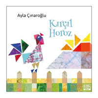 Kırçıl Horoz - Ayla Çınaroğlu - Nota Bene Yayınları