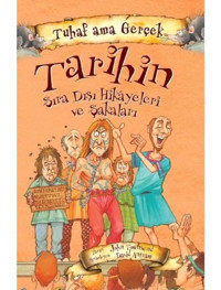 Tuhaf Ama Gerçek - Tarihin Sıra Dışı Hikayeleri ve Şakaları - John Towosend - Yağmur Çocuk