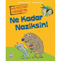 Ne Kadar Naziksin! - Stephanie Ledu - Stephane Frattini - Genç Timaş