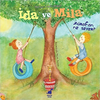 İda ve Mila-Zürafan Ne Sever?- Ayrıntı Yayınları