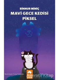 Mavi Gece Kedisi Piksel - Binnur Miniç - Eksik Parça Yayınları