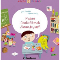 Küçük Filozof - Neden Okula Gitmek Zorundayım? - Oscar Brenifier - Tudem Yayınları