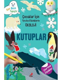 Kutuplar-Çocuklar için Yaratıcı Etkinliklerle Ekoloji - Yoo Gye Soon - Erdem Çocuk