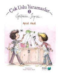 Öğretmenin Sürprizi-Çok Uslu Yaramazlar 3 - Aytül Akal - Fom Kitap