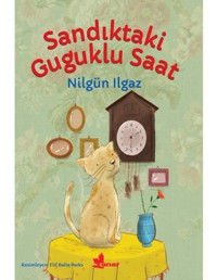 Sandıktaki Guguklu Saat - Nilgün Ilgaz - Çınar Yayınları