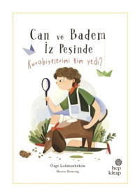 Kurabiyelerimi Kim Yedi?-Can ve Badem İz Peşinde - Özge Lokmanhekim - Hep Kitap