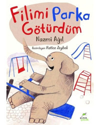 Filimi Parka Götürdüm - Nazmi Ağıl - Elma Yayınevi