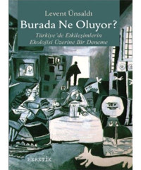 Burada Ne Oluyor? - Levent Ünsaldı - Heretik Yayıncılık