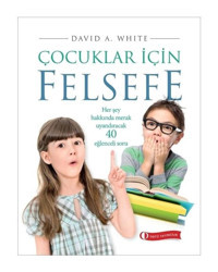 Çocuklar için Felsefe - David A. White - ODTÜ Yayıncılık