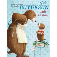 Çok Büyüksün Çok Küçüksün - Catherine Leblanc - Meav Yayıncılık