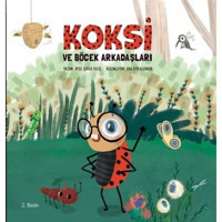 Koksi ve Böcek Arkadaşları - Ayşe Şeker Kılıç - Meav Yayıncılık