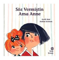 Söz Vermiştin Ama Anne- Hep Kitap