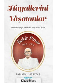 Hayallerini Yaşatanlar - Yokluktan Başarıya Sabrın İnşa Ettiği Yaşam Öyküsü - Ramazan Sarıtaş - Gülnar Yayınları