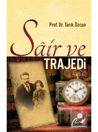 Şair ve Trajedi - Tarık Özcan - Kesit Yayınları