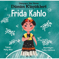 Frida Kahlo : Dünyaya Yön Veren Dünün Küçükleri - Mary Nhin - Güney Kitap