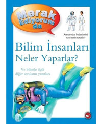 Bilim İnsanları Neler Yaparlar? - Merak Ediyorum da - Barbara Taylor - Beyaz Balina Yayınları