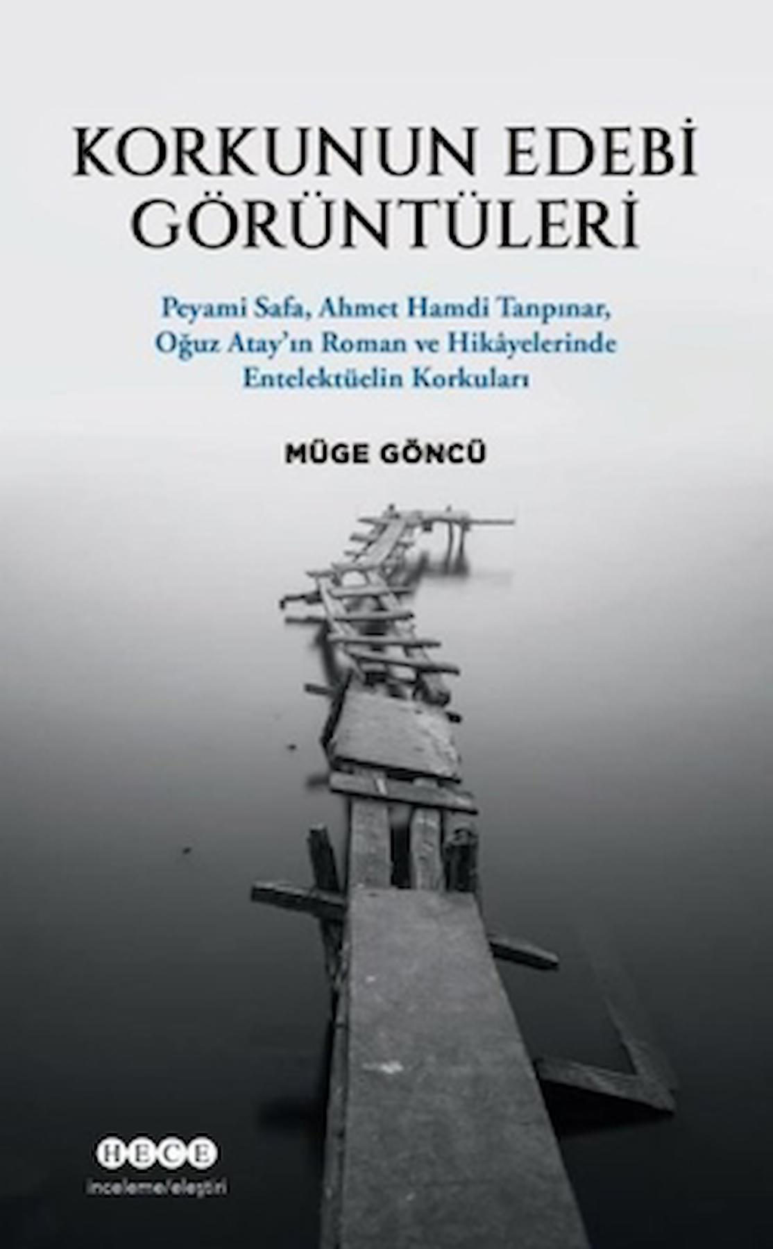 Korkunun Edebi Görüntüleri / Müge Göncü / Hece Yayınları / 9786257449755