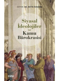 Siyasal İdeolojiler ve Kamu Bürokrasisi- Çizgi Kitabevi