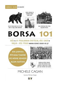 Borsa 101 - Bir Çırpıda Piyasa Takibi ve Hisse Senedi Alım-Satımı - Michele Cagan - Say Yayınları