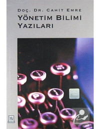 Yönetim Bilimi Yazıları - Cahit Emre - İmaj Yayıncılık