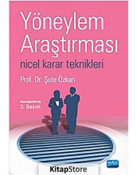 Yöneylem Araştırması Nicel Karar Teknikleri - Şule Özkan - Nobel Akademik Yayıncılık