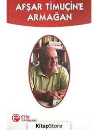 Afşar Timuçin'e Armağan- Etik Yayınları