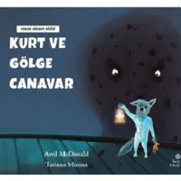 Kurt ve Gölge Canavar - Cesur Hisset Dizisi - Avril McDonald - Hep Kitap