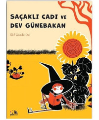 Saçaklı Cadı ve Dev Günebakan - Elif Gözde Dal - Nesin Yayınevi