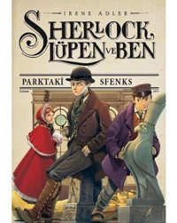 Sherlock Lüpen ve Ben 8 - Parktaki Sfenks - Irene Adler - Doğan ve Egmont Yayıncılık