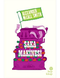 Şaka Makinesi - Alexander McCall Smith - Hep Kitap