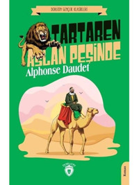 Tartaren Aslan Peşinde - Gençlik Klasikleri - Alphonse Daudet - Dorlion Yayınevi