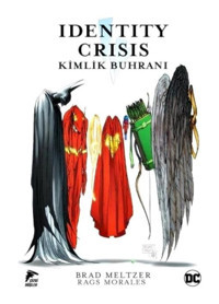 Kimlik Buhranı - Identity Crisis - Brad Meltzer - Çizgi Düşler