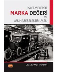 İşletmelerde Marka Değeri ve Muhasebeleştirilmesi - Mehmet Tursun - Nobel Bilimsel Eserler