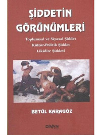 Şiddetin Görünümleri - Betül Karagöz - Divan Kitap