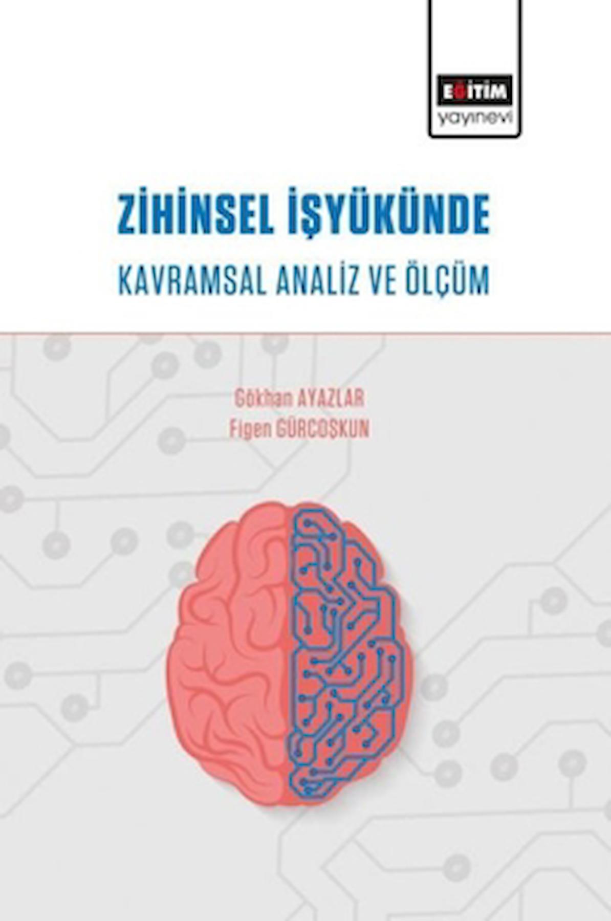 Zihinsel İşyükünde Kavramsal Analiz ve Ölçüm / Eğitim Yayınevi - Bilimsel Eserler / 9786057005625