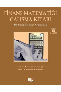 Literatür Yayıncılık Finans Matematiği Çalışma Kitabı (6. Basım): Hp Hesap Makinesi Uygulamalı