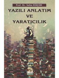 Yazılı Anlatım ve Yaratıcılık - Salim Küçük - Gece Kitaplığı