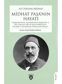 Midhat Paşa'nın Hayatı - Ali Haydar Midhat - Dorlion Yayınevi