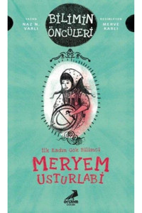Erdem Çocuk Bilimin Öncüleri Meryem Usturlabi -