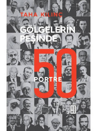 Gölgelerin Peşinde: 50 Portre - Taha Kılınç - Ketebe