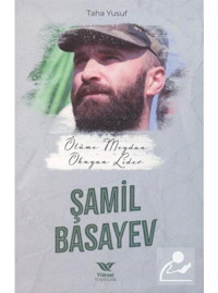 Ölüme Meydan Okuyan Lider: Şamil Basayev - Taha Yusuf - Yüksel Yayıncılık