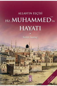 Timaş Yayınları Allah'ın Elçisi Hz. Muhammed (s.a.v.)'in Hayatı (iki Cilt Bir Arada)
