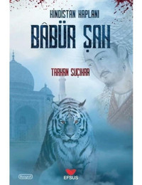 Hindistan Kaplanı Babür Şah - Tarkan Suçıkar - Efsus