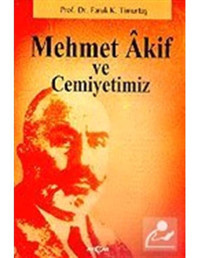 Mehmet Akif ve Cemiyetimiz - Faruk Kadri Timurtaş - Akçağ Yayınları