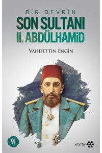 Yeditepe Yayınevi Bir Devrin Son Sultanı 2. Abdülhamid