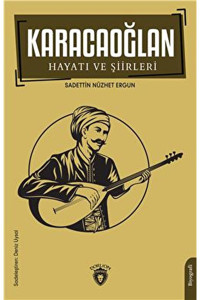 Dorlion Yayınları Karacaoğlan Hayatı Ve Şiirleri / Sadettin Nüzhet Ergun / / 9786254198458