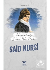 Sürgünde Geçen Bir Ömür: Said Nursi - Taha Yusuf - Yüksel Yayıncılık