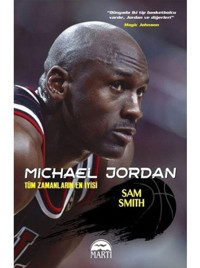 Michael Jordan-Tüm Zamanların En İyisi - Sam Smith - Martı Yayınları