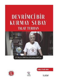 Devrimci Bir Kurmay Subay - 27 Mayıs 1960'dan 28 Şubat 1997'ye - Talat Turhan - Nergiz Yayınları